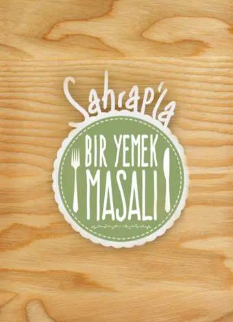 Sahrap'la Bir Yemek Masalı