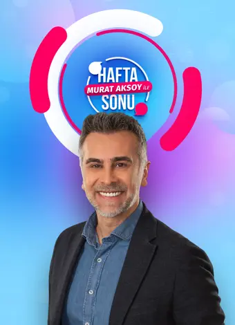 Murat Aksoy ile Hafta Sonu