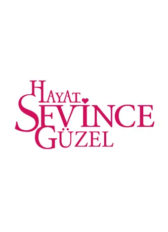 Hayat Sevince Güzel