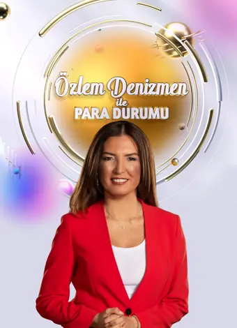 Özlem Denizmen ile Para Durumu
